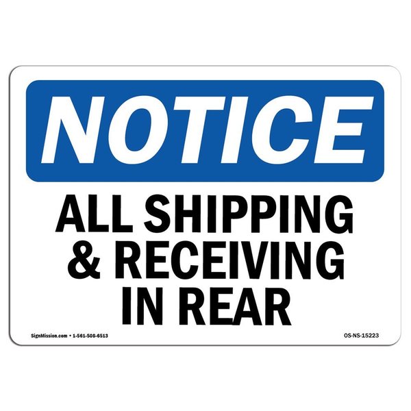 Signmission Safety Sign, OSHA Notice, 12" Height, NOTICE All Shipping And Receiving In Rear Sign, Landscape OS-NS-D-1218-L-15223